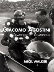 Giacomo Agostini - Champion of Champions - Mick Walker (ISBN: 9781780912172)