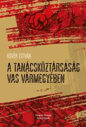 A Tanácsköztársaság Vas vármegyében (ISBN: 9786155145513)