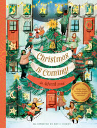 Christmas Is Coming! An Advent Book - Chronicle Books, Katie Hickey (ISBN: 9781452174075)
