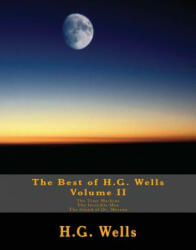 The Best of H. G. Wells, Volume II The Time Machine, The Invisible Man, The Island of Dr. Moreau: Three Original Classics, Complete & Unabridged - H G Wells, S M Sheley, Summit Classic Press (ISBN: 9781494767792)