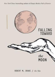 Falling Toward the Moon - R. H. Sin, Robert M. Drake (ISBN: 9781524853839)