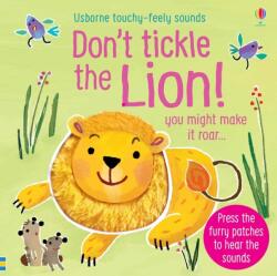 TOUCHY-FEELY SOUNDS: DON'T TICKLE THE LION! (ISBN: 9781474968720)