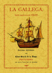 La gallega nave capitana de Colón - Celso García de la Riega (ISBN: 9788495636935)