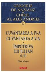 Cuvântarea a IV-a. Cuvântarea a V-a. Împotriva lui Iulian (ISBN: 9789734679997)