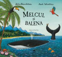 Melcul si balena - Julia Donaldson (ISBN: 9786068996172)