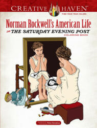 Creative Haven Norman Rockwell's American Life from The Saturday Evening Post Coloring Book - Norman Rockwell (ISBN: 9780486837888)