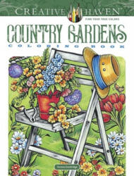 Creative Haven Country Gardens Coloring Book - Teresa Goodridge (ISBN: 9780486840451)