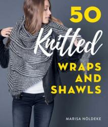 50 Knitted Wraps & Shawls - Marisa Noldeke (ISBN: 9780811738613)