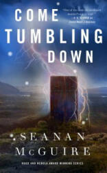 Come Tumbling Down - Seanan Mcguire (ISBN: 9780765399311)