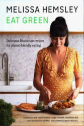 Eat Green - Melissa Hemsley (ISBN: 9781529105384)