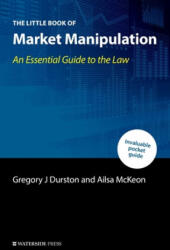 Little Book of Market Manipulation - Gregory Durston, Ailsa McKeon (ISBN: 9781909976733)