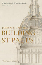 Building St Paul's - JAMES W P CAMPBELL (ISBN: 9780500295502)