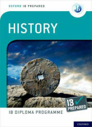 Oxford IB Diploma Programme: IB Prepared: History (ISBN: 9780198434283)