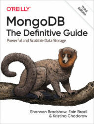 MongoDB: The Definitive Guide 3e - Shannon Bradshaw, Kristina Chodorow (ISBN: 9781491954461)