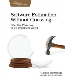 Software Estimation Without Guessing - George Dinwiddie (ISBN: 9781680506983)