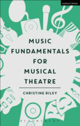 Music Fundamentals for Musical Theatre - Riley, Christine (ISBN: 9781350001756)