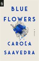 Blue Flowers - A Novel (ISBN: 9780593187609)