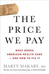 The Price We Pay: What Broke American Health Care--And How to Fix It (ISBN: 9781635574111)