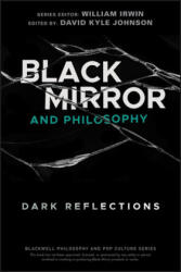 Black Mirror and Philosophy - Dark Reflections - Irwin (ISBN: 9781119578260)
