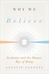 Why We Believe - Agustin Fuentes (ISBN: 9780300243994)