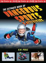 The Ultimate Book of Dangerous Sports & Activities (ISBN: 9781422242292)
