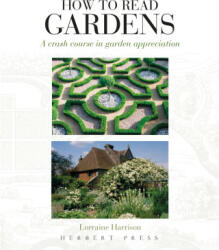 How to Read Gardens - Lorraine Harrison (ISBN: 9781789940282)