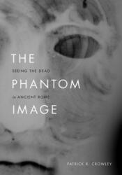 Phantom Image - Patrick R. Crowley (ISBN: 9780226648293)