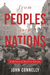From Peoples into Nations - John Connelly (ISBN: 9780691167121)