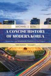 Concise History of Modern Korea - Michael J. Seth (ISBN: 9781538129043)