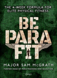 Be Para Fit: The 4-Week Formula for Elite Physical Fitness (ISBN: 9781472839701)