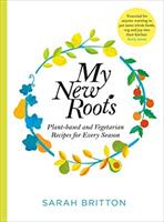 My New Roots - Healthy plant-based and vegetarian recipes for every season (ISBN: 9781529030181)