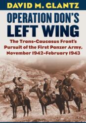 Operation Don's Left Wing - David M. Glantz (ISBN: 9780700628438)