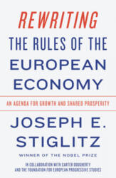 Rewriting the Rules of the European Economy - The Foundation for European Progressive, Joseph E. Stiglitz (ISBN: 9780393355635)