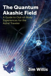 Quantum Akashic Field - Jim Willis (ISBN: 9781620559536)