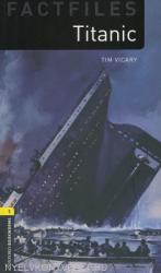 Oxford Bookworms Factfiles: Titanic: Level 1: 400-Word Vocabulary (ISBN: 9780194236195)