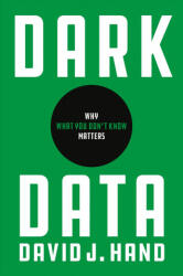 Dark Data: Why What You Don't Know Matters (ISBN: 9780691182377)