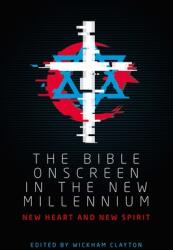 The Bible onscreen in the new millennium: New heart and new spirit (ISBN: 9781526136572)