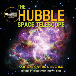 Hubble Space Telescope - Terence Dickinson, Tracy Read (ISBN: 9780228102335)
