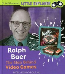 Ralph Baer - The Man Behind Video Games (ISBN: 9781474786782)