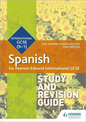 Pearson Edexcel International GCSE Spanish Study and Revision Guide - Jose Antonio Garcia Sanchez, Tony Weston (ISBN: 9781510475007)
