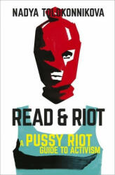 Read and Riot - Nadya Tolokonnikova (ISBN: 9781529393149)