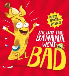 The Day The Banana Went Bad (ISBN: 9781407199320)
