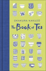 Book of Tea - Kakuzo Okakura (ISBN: 9781529021066)