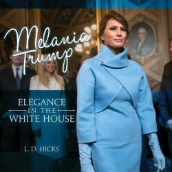 Melania Trump - L. D. Hicks (ISBN: 9781642933260)