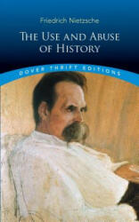 Use and Abuse of History - Friedrich Nietzsche (ISBN: 9780486836409)