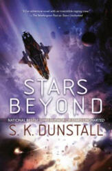 Stars Beyond - S. K. Dunstall (ISBN: 9780399587641)