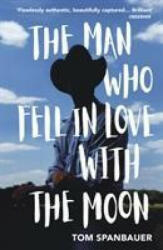 Man Who Fell In Love With The Moon (ISBN: 9781529110739)