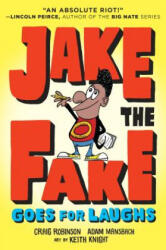 Jake the Fake Goes for Laughs - Craig Robinson, Adam Mansbach, Keith Knight (ISBN: 9780553523584)