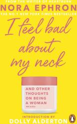 I FEEL BAD ABOUT MY NECK (ISBN: 9780857526939)