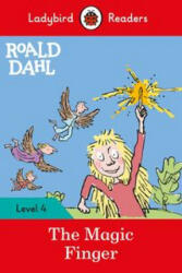 Ladybird Readers Level 4 - Roald Dahl - The Magic Finger (ELT Graded Reader) - Roald Dahl (ISBN: 9780241368152)